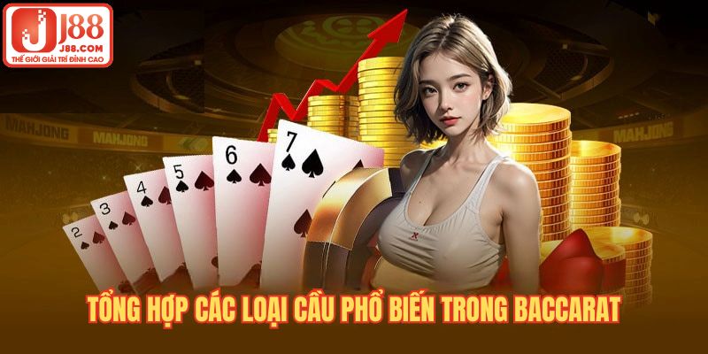 Tổng hợp các loại cầu phổ biến trong Baccarat