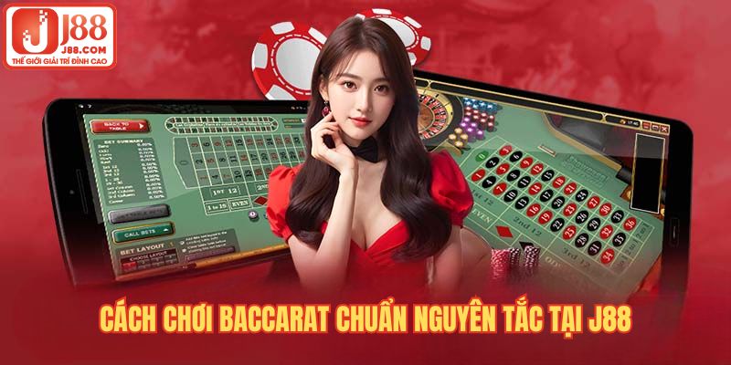 Cách chơi Baccarat chuẩn từ quy định cho đến nguyên tắc rút bài