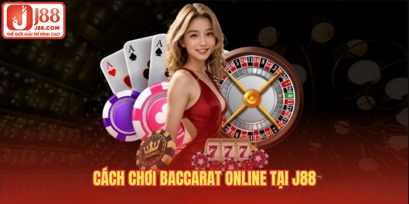 Cách chơi Baccarat online đang cực phổ biến và được yêu thích