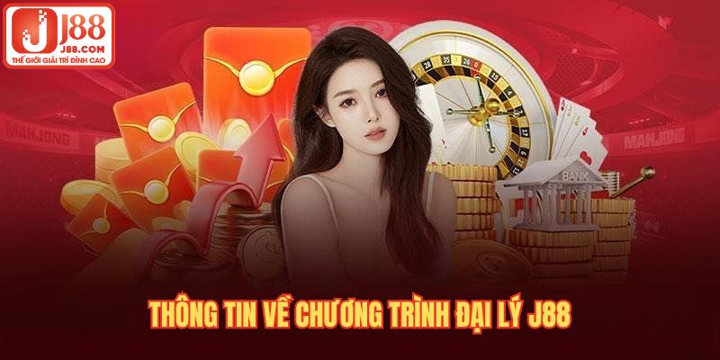 Điểm qua một vài thông tin về chương trình đại lý J88