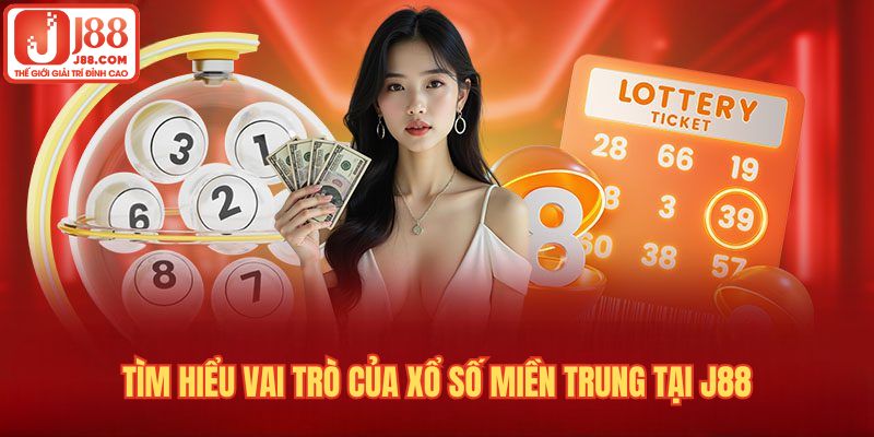 Giới thiệu về trò chơi xổ số miền Trung nổi tiếng tại J88