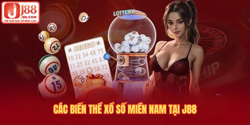 J88 biến tấu xổ số miền nam thành nhiều phiên bản