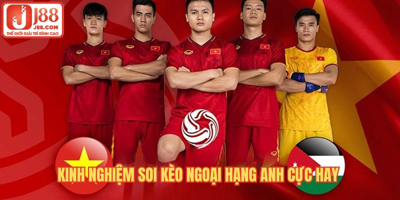 Kinh nghiệm soi kèo Ngoại Hạng Anh cực hay 