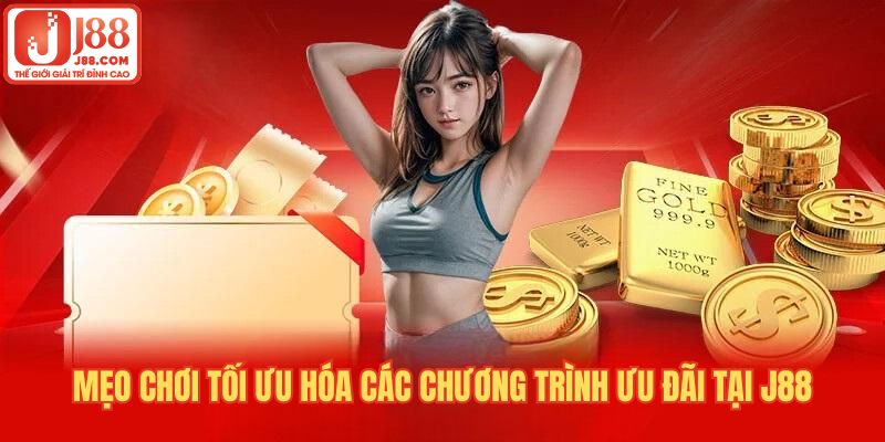 Một số mẹo giúp người chơi tối ưu hóa các chương trình ưu đãi tại J88