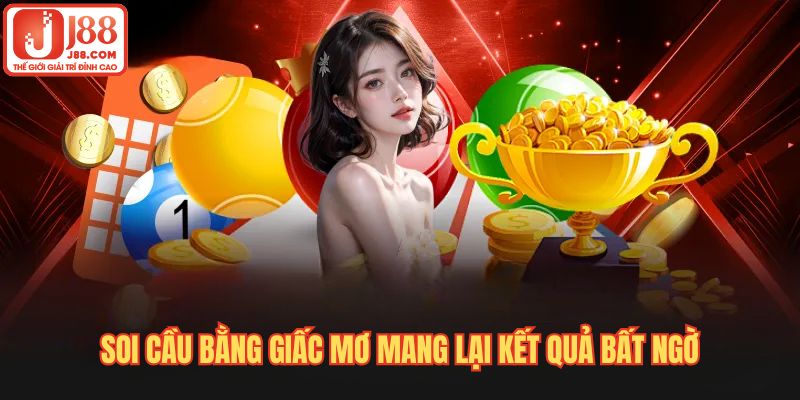 Soi cầu bằng giấc mơ mang lại kết quả bất ngờ